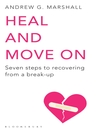 Heal and Move On (eBook): Seven Steps to Recovering from A Break-up